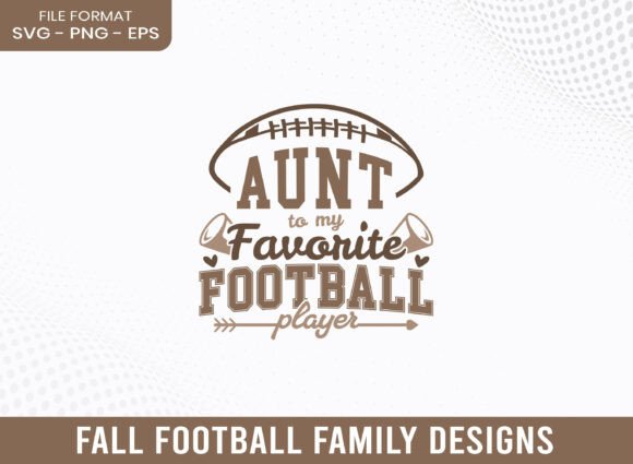 Aunt to My Favorite Football Player SVG