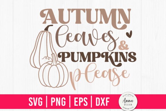 Autumn Leaves and Pumpkins Please SVG