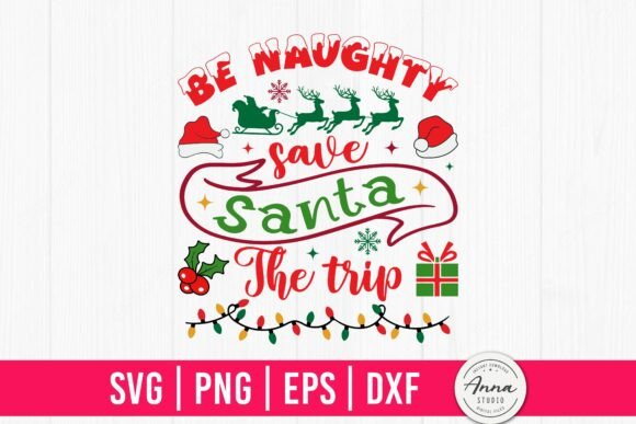 Be Naughty Save Santa the Trip SVG