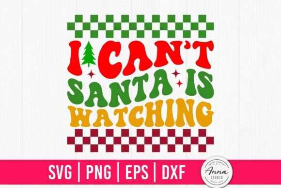 I Can't Santa is Watching SVG