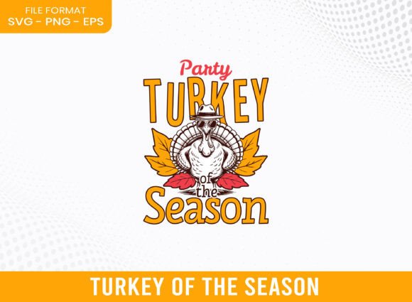 Party Turkey of the Fall Season SVG