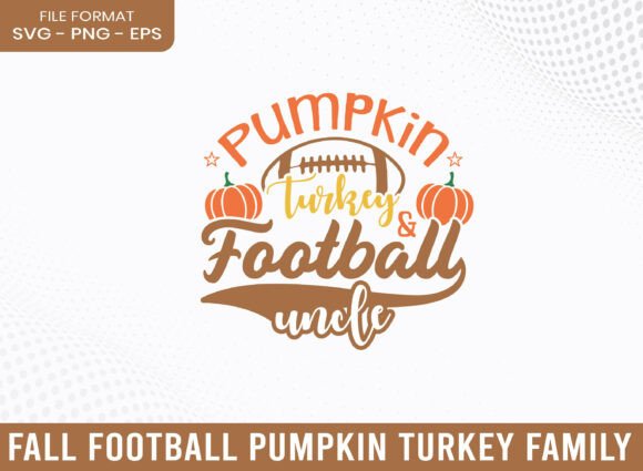 Pumpkin Turkey Football Uncle SVG